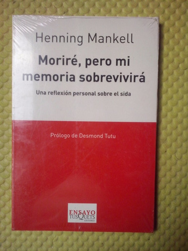 Mankell / Moriré, Pero Mi Memoria Sobrevivirá Reflexión Sida