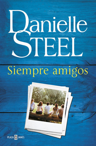 Siempre Amigos, De Steel, Danielle. Editorial Plaza & Janes, Tapa Blanda En Español