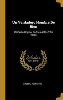 Libro Un Verdadero Hombre De Bien : Comedia Original En T...