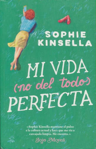 Mi Vida (no Del Todo) Perfecta - Sophie Kinsella
