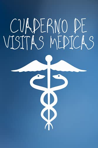 Cuaderno De Visitas Medicas: Cuaderno De Citas Con El Medico