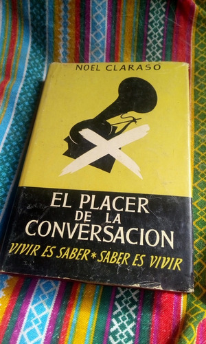 El Placer De La Conversación - Noel Clarassó - Envios