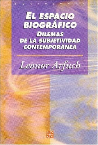 Espacio Biografico El, De Arfuch, Leonor. Editorial Fondo De Cultur En Español