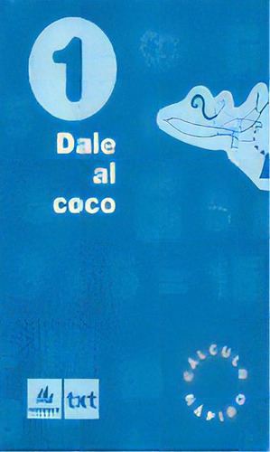 Dale Al Coco 1 Cuaderno Calculo Galera Galmat29e, De Aa.vv. Cálculo Rápido, Vol. 1. Editorial Agora Texto, Tapa Blanda En Español