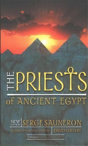 The Priests Of Ancient Egypt, De Serge Sauneron. Editorial Cornell University Press, Tapa Dura En Inglés