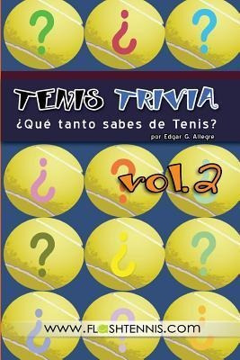 Tenis Trivia Qu Tanto Sabes De Tenis? Vol. 2 : Curiosidad...