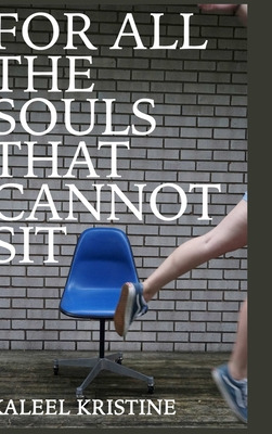 Libro For All The Souls That Cannot Sit - Kristine, Kaleel