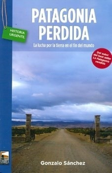 Patagonia Perdida - Sanchez Gonzalo (libro)
