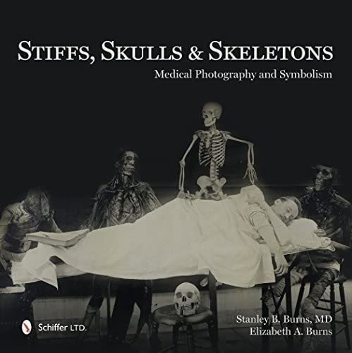 Libro: Stiffs, Skulls & Skeletons: Medical Photography And