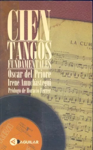 Irene Amuchastegui: Cien Tangos Fundamentales -1 Edicion
