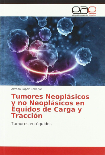 Libro: Tumores Neoplásicos Y No Neoplásicos Équidos Ca