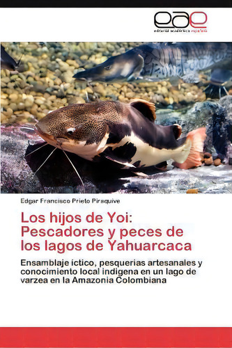 Los Hijos De Yoi, De Edgar Francisco Prieto Piraquive. Eae Editorial Academia Espanola, Tapa Blanda En Español