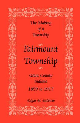 Libro The Making Of A Township: Fairmount Township, Grant...