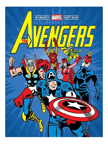 The Avengers: My Mighty Marvel First Book - Marvel Ent. Eb13