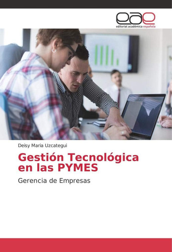 Libro: Gestión Tecnológica En Las Pymes: Gerencia De Empresa