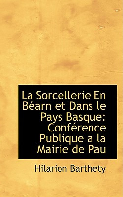 Libro La Sorcellerie En Bã©arn Et Dans Le Pays Basque: Co...