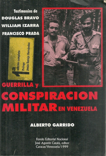 Guerrilla Y Conspiracion Militar En Venezuela Alberto Garrid