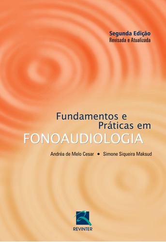 Fundamentos e Práticas em Fonoaudiologia, de Cesar, Andréa de Melo. Editora Thieme Revinter Publicações Ltda, capa mole em português, 2015