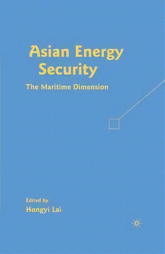 Asian Energy Security, De Hongyi Lai. Editorial Palgrave Macmillan, Tapa Blanda En Inglés
