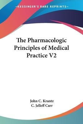 The Pharmacologic Principles Of Medical Practice V2 - Joh...