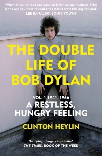 The Double Life Of Bob Dylan - Vol.1 (1941-1966) - Heylin, De Heylin, Clinton. Editorial Ebury Publishing, Tapa Blanda En Inglés Internacional