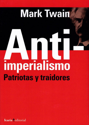 Antiimperialismo, de Twain, Mark. Editorial Icaria editorial, tapa blanda en español