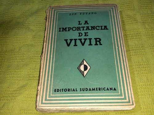 La Importancia De Vivir - Lin Yutang - Sudamericana