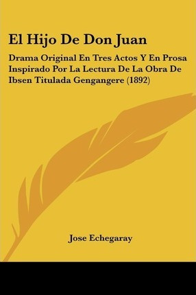 Libro El Hijo De Don Juan - Jose Echegaray