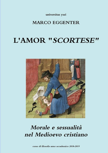 Libro: L Amor  Scortese  - Morale E Sessualità Nel Medioevo