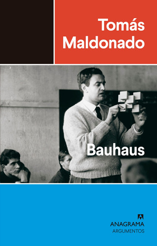 Bauhaus - Maldonado, Tomás  - *