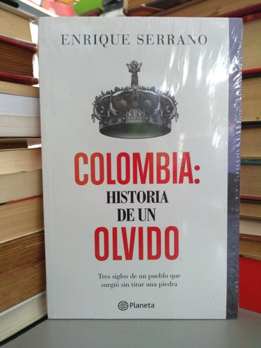 Colombia: Historia De Un Olvido/ Original