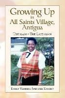 Growing Up In All Saints Village, Antigua - Emily Vanessa...