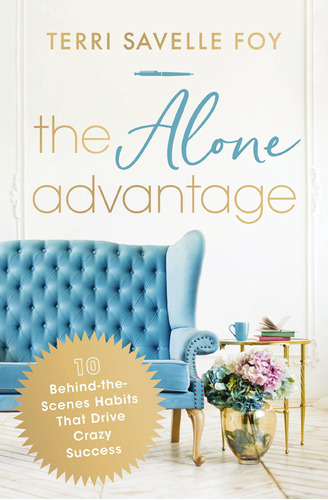 Book : The Alone Advantage 10 Behind-the-scenes Habits That