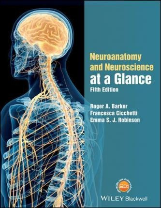 Neuroanatomy And Neuroscience At A Glance - Roger A. Barker