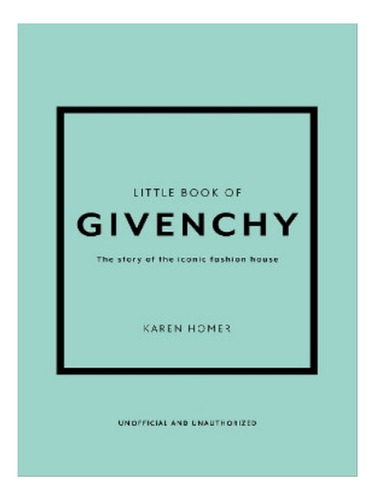 The Little Book Of Givenchy - Karen Homer. Eb05