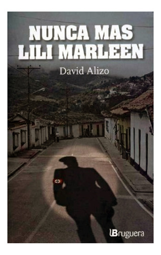 Nunca Mas Lili Marleen - David Alizo - Primera Edición