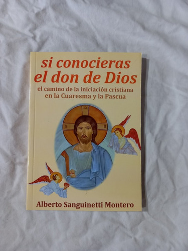 Si Conocieras El Don De Dios Cuaresma Y Pascua - Sanguinetti