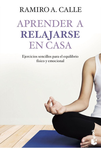 Aprender A Relajarse En Casa - Ramiro A. Calle