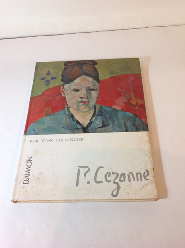 Ivon Taillandier, P. Cezanne, Edit. Daimon, 1965
