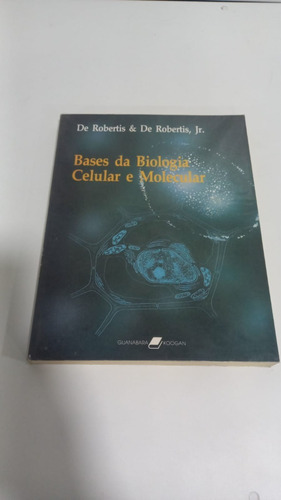 Livro Bases Da Biologia Celular E Molecular L7530