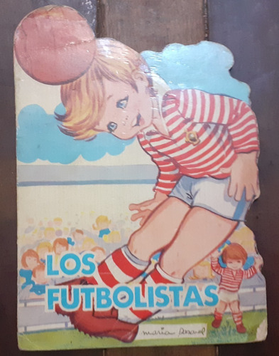 Cuento Infantil  ** Los Futbolistas ** Año 1966 Edit Toray