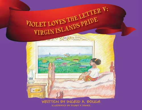 Violet Loves the Letter "V": Virgin Islands Pride, de Bough, Ingrid A.. Editorial OUTSKIRTS PR, tapa blanda en inglés