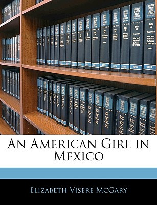 Libro An American Girl In Mexico - Mcgary, Elizabeth Visere