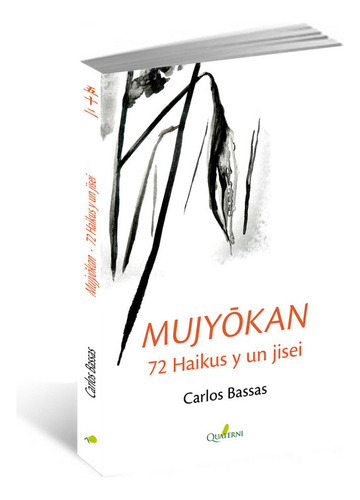 Imagen 1 de 3 de Mujyokan: 72 Haikus Y Un Jisei / Carlos Bassas Del Rey