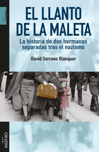 El Llanto De La Maleta, De David Serrano Blanquer. Editorial Milenio, Tapa Blanda En Español