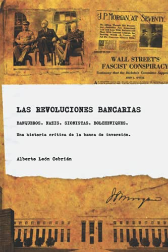Las Revoluciones Bancarias: Banqueros Nazis Sionistas Bolche