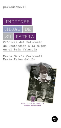 Indignas Hijas De Su Patria - Garcia Carbonell, Marta/palau