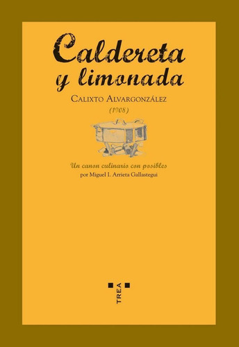 Caldereta y limonada, de Alvargonzález, Calixto. Editorial Ediciones Trea, S.L., tapa blanda en español