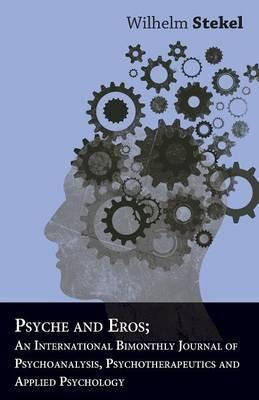 Libro Psyche And Eros; An International Bimonthly Journal...