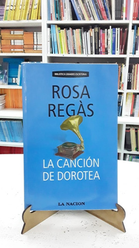 Cancion De Dorotea Rosa Regas Edicion La Nacion Rustica